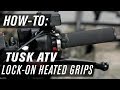 Tusk ATV Lock-On Heated Grips | Installation