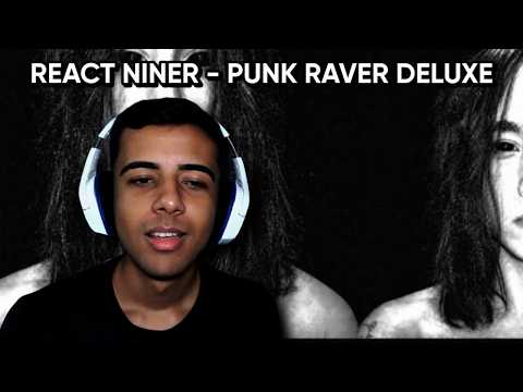 REACT NINER PUNKER RAVER DELUXE (esse cara é absurdo)