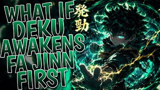 What If Deku Awakened Fa Jin First | Part 1