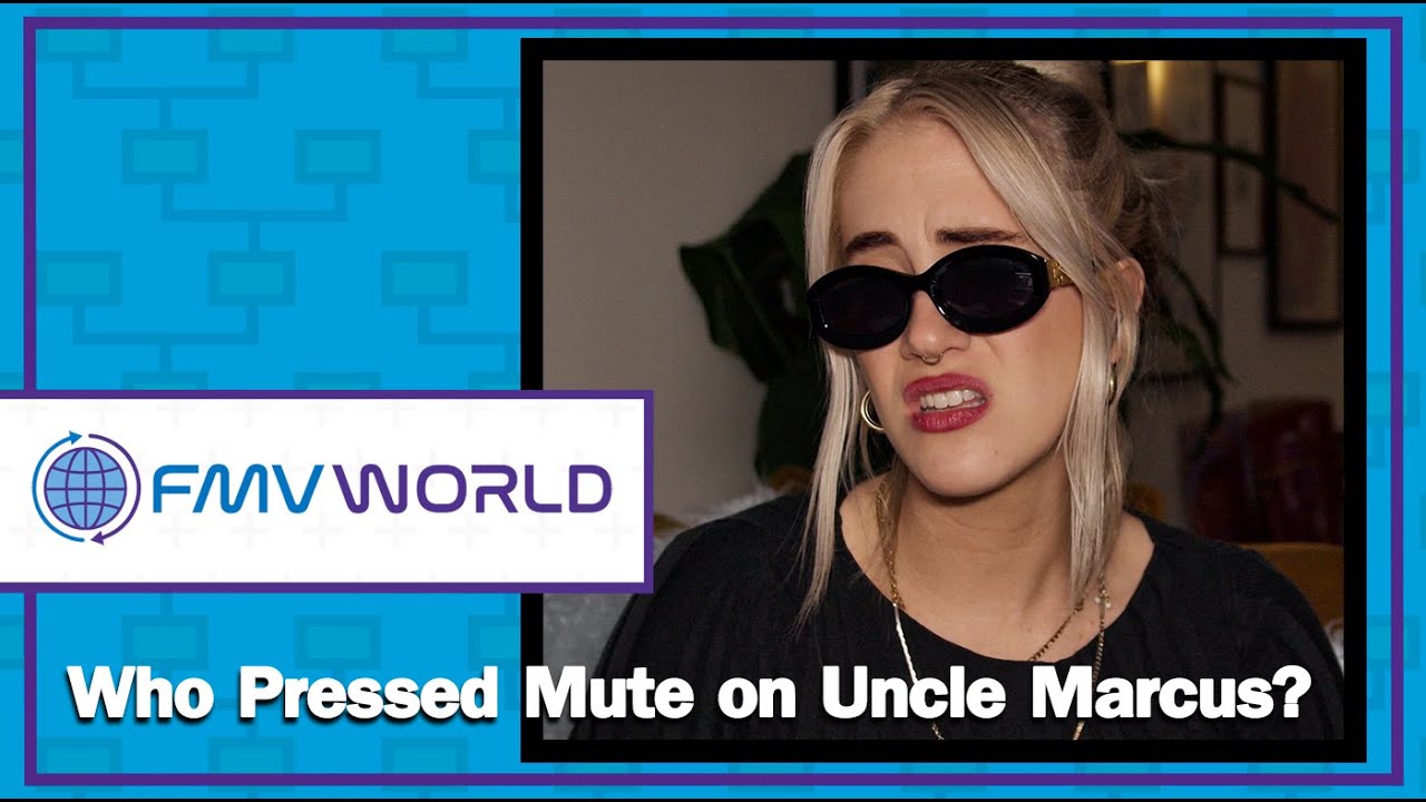 FMV Update: Who Pressed Mute on Uncle Marcus?