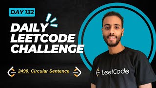 Day 132 | 2490. Circular Sentence | C++  - python بالعربي