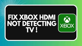 How to Fix Xbox HDMI Not Detecting TV (2026)