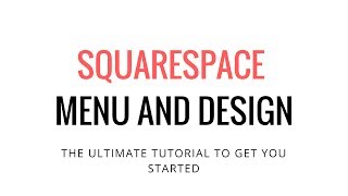 Squarespace Menu and Design Tutorial