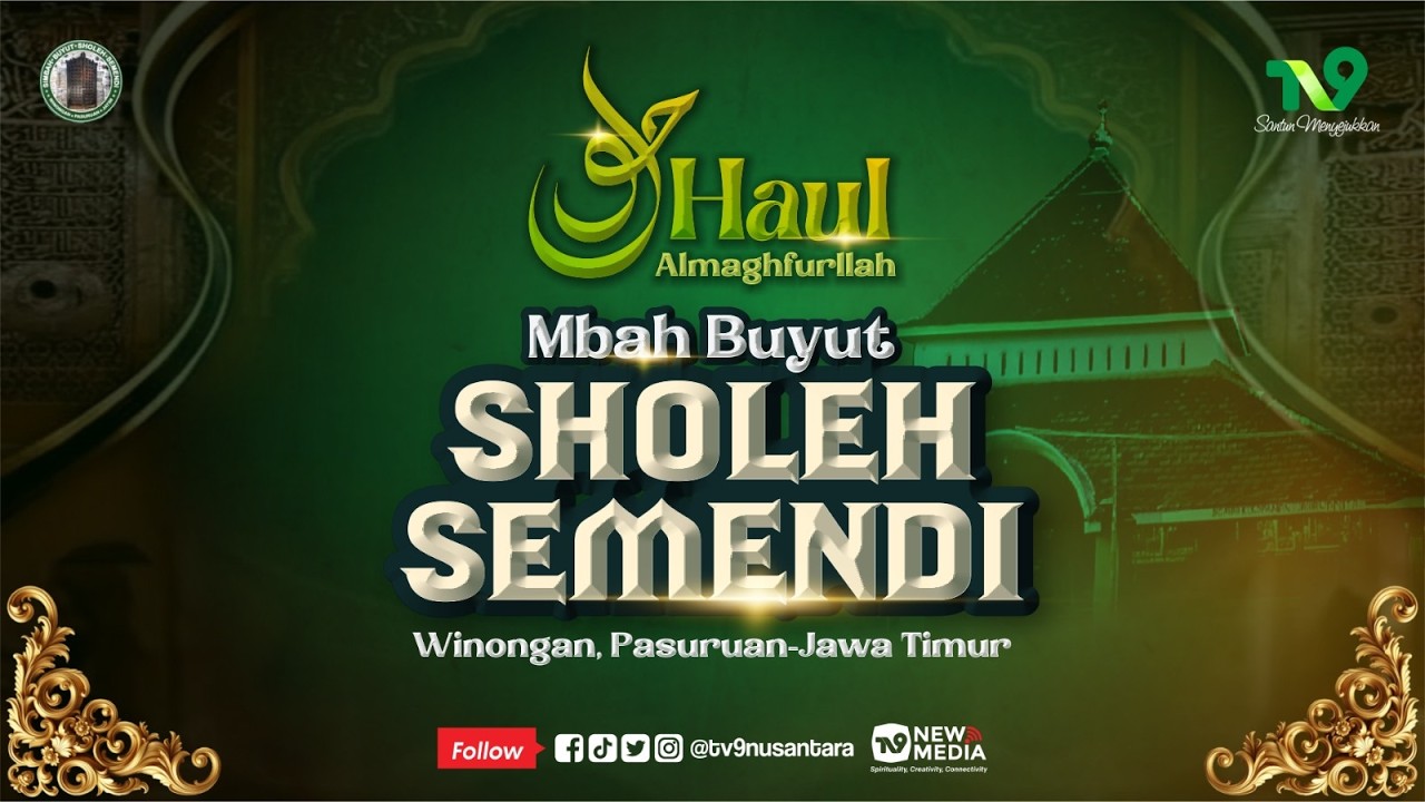 🔴 (LIVE) HAUL ALMAGHFURILLAH MBAH BUYUT SHOLEH SEMENDI | LENTERA NUSANTARA