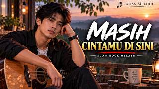 MASIH CINTAMU DI SINI ❤️ | Slow Rock Melayu Terbaru 2026 | Lagu Cinta & Rindu