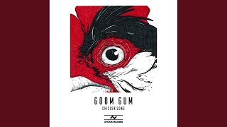 Chicken Song - Goom Gum