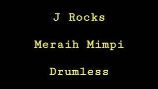 J Rocks - Meraih Mimpi - Drumless - Minus One Drum