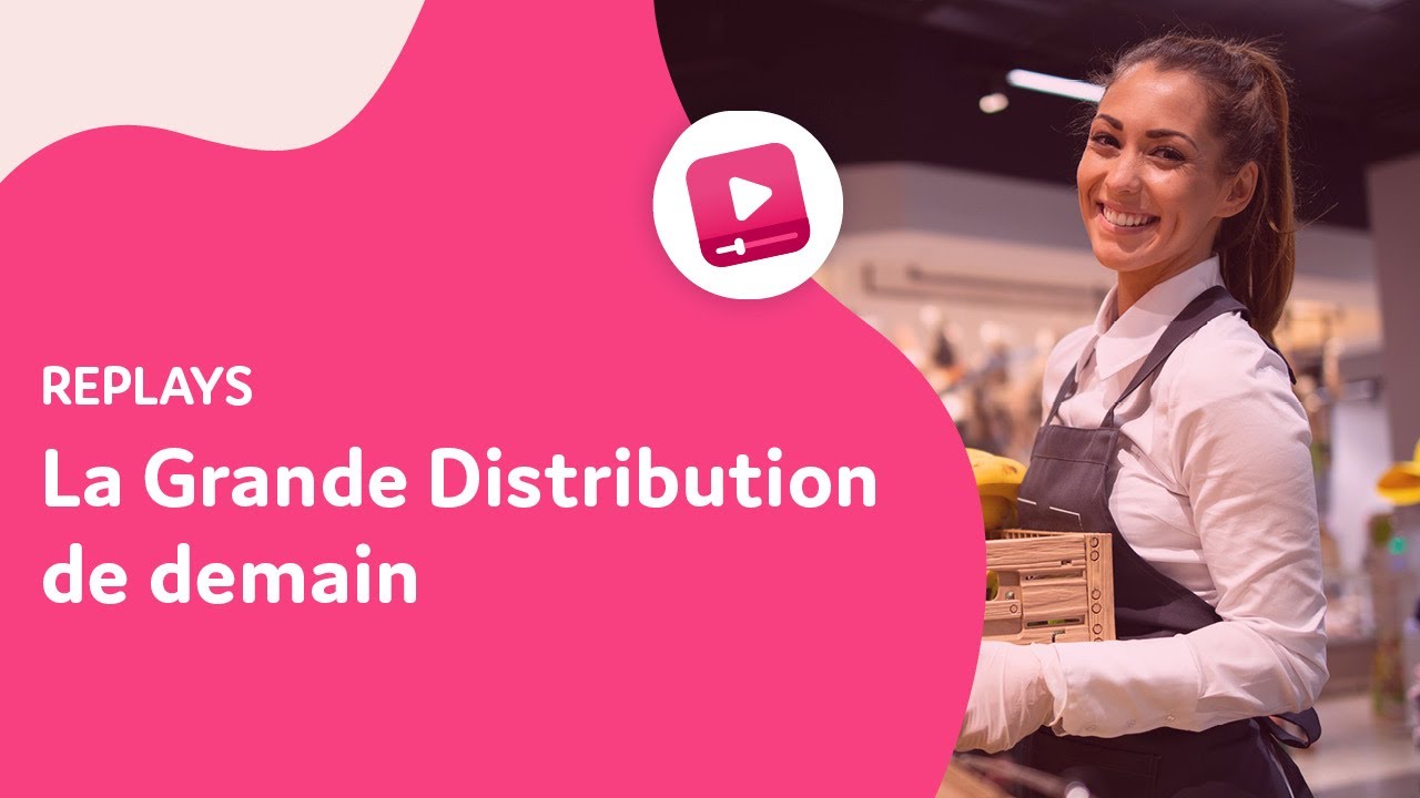 La grande distribution de demain (Replay Webinar) - YouTube