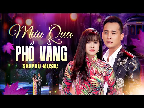 Liên Khúc Mưa Qua Phố Vằng - Skypro Music | Nhạc Vàng Hải Ngoại Xưa Bất Hủ