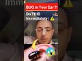👉 Something Crawling in Your Ear? ENT Doctor Warning ⚠️