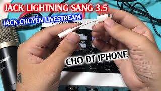 Cáp Chuyển Livestream Apple Lightning Sang 3.5 Mm Cho Iphone 7, 8, Iphone X, Xs Max, Iphone 11