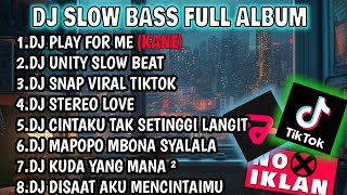 DJ SLOW BASS TIKTOK 2023 - DJ PLAY FOR ME X DJ ON MY WAY X DJ STEREO LOVE X DJ KUDA YANG MANA JANDA