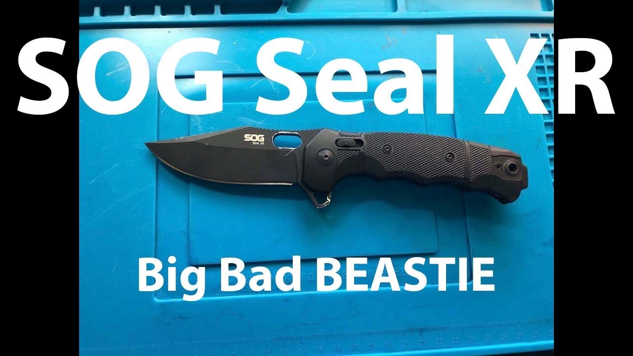 SOG Seal XR Review Big Bad Fidget Friendly Work Knife YouTube