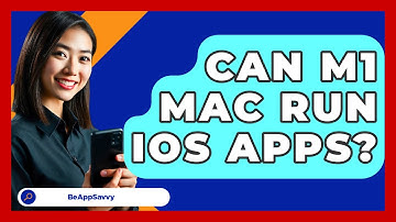 Can M1 Mac Run iOS Apps? - Be App Savvy