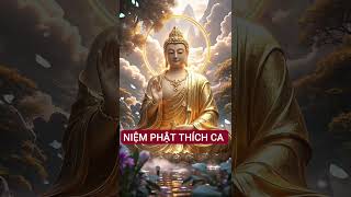 Niệm danh hiệu Phật Thích Ca - Rất hay