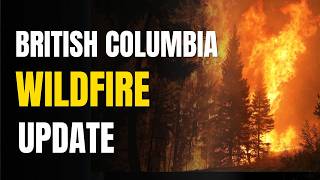 🚨 British Columbia WILDFIRE weather update