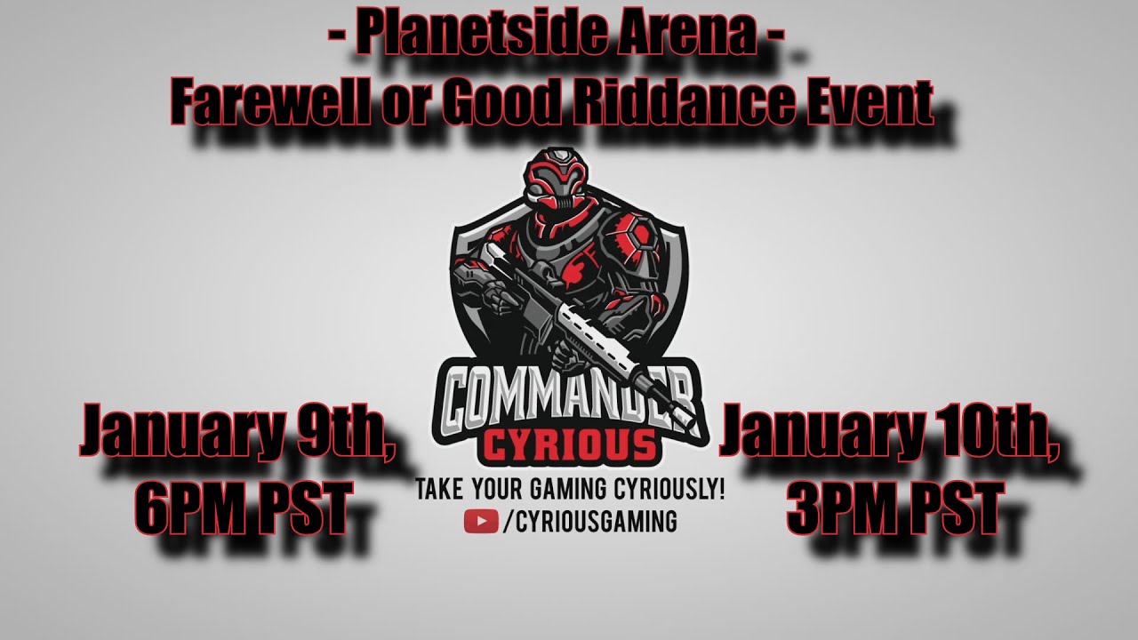 Advanced Training: Planetside Arena | Farewell and/or Good Riddance Event.
