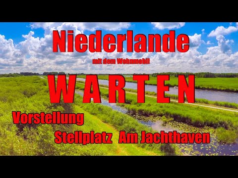 Niederlande mit dem Wohnmobil, Vorstellung Wohnmobil-Stellplatz Jachthaven in Warten,,  Reisebericht