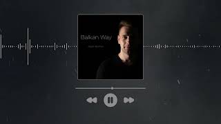 Balkan Way - Nazar Abramyk Official Audio Acordeon Remix