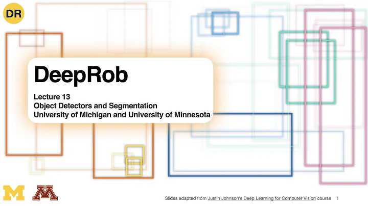 DeepRob Lecture 13 - Object Detectors & Segmentation