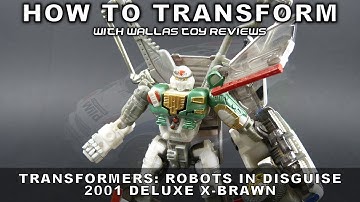 How To Transform: DELUXE X-BRAWN (Transformers Robots In Disguise 2001)