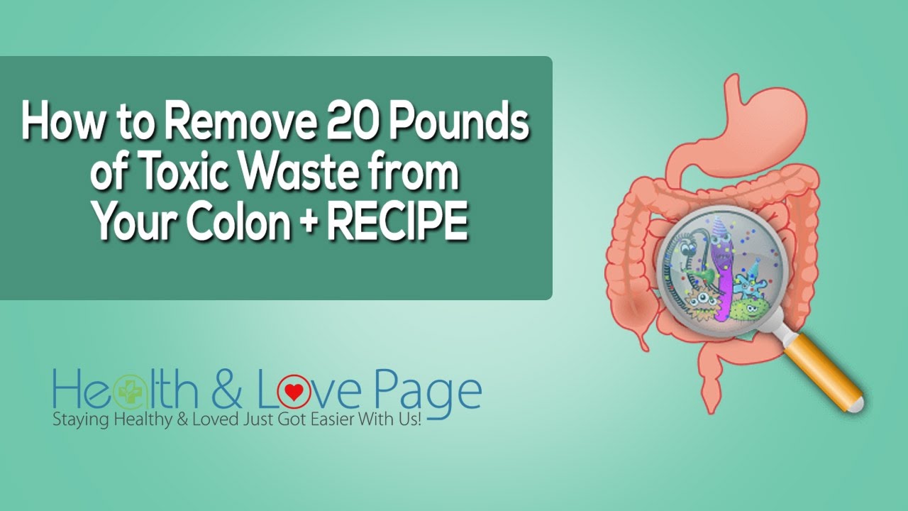 How to Remove 20 Pounds of Toxic Waste from Your Colon camera iphone 8 plus apk