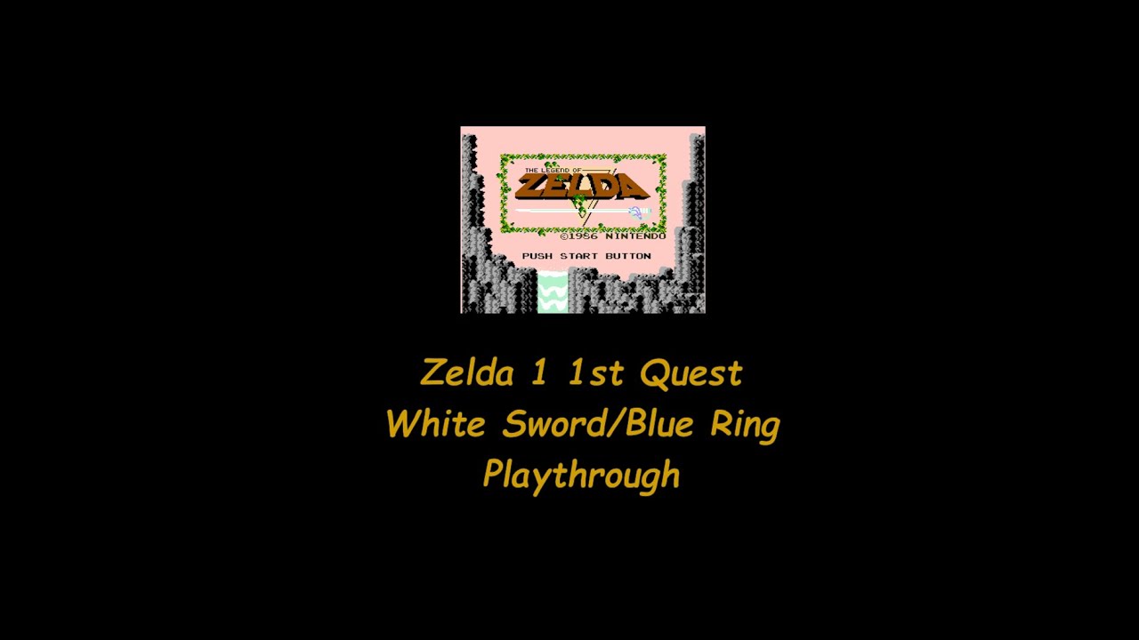 Zelda 1 1st Quest White Sword/Blue Ring Playthrough YouTube
