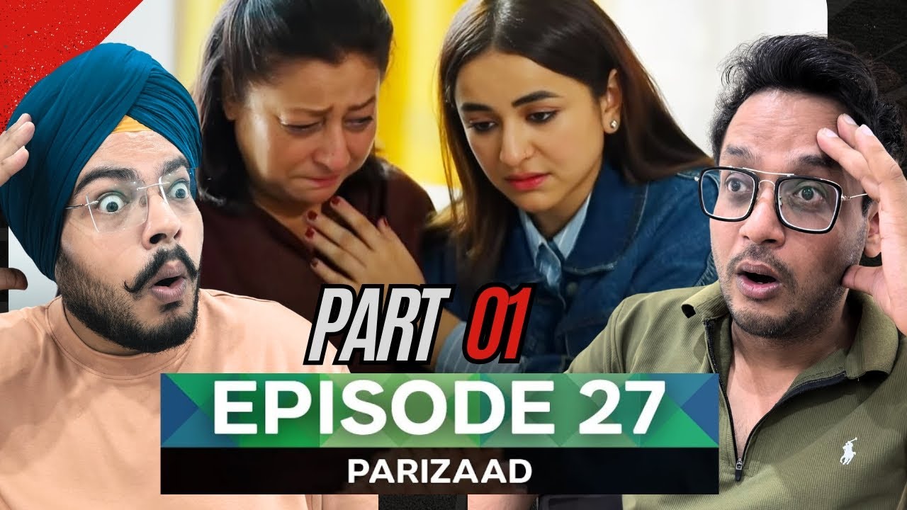 Parizaad Episode 27 Part 01| Reaction Chamber | Ahmed Ali Akbar’s Powerful Journey Continue