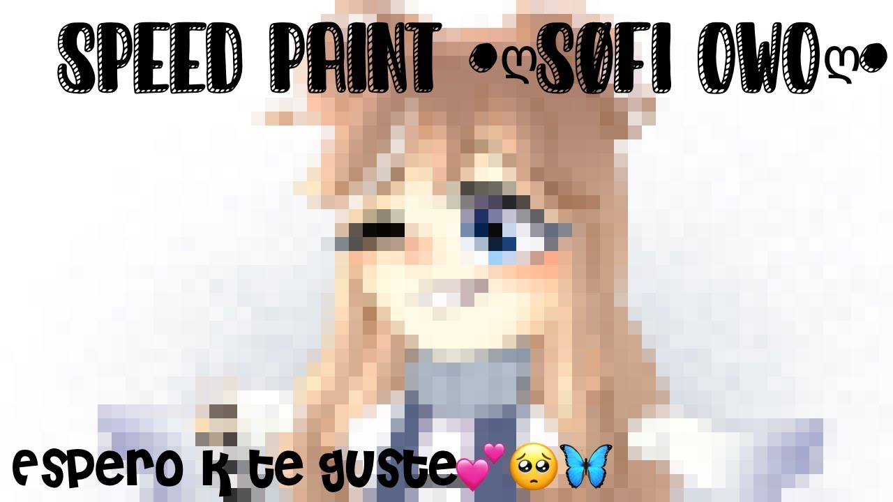 🌈Speedpaint @•ღSøfi Owoღ• 🌈[1º puesto 👉💕👈]