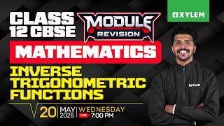 Class 12 CBSE Maths | Module Revision - Inverse Trigonometric Functions | Xylem 12 CBSE