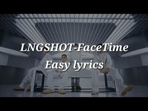 LNGSHOT-FaceTime Easy lyrics