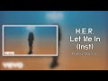 H.E.R. - Let Me In (Inst) Prod. by Starwixx