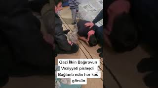 Qazi̇ İlki̇n Bağirovun Vezi̇yyeti̇ Ağirlaşdi