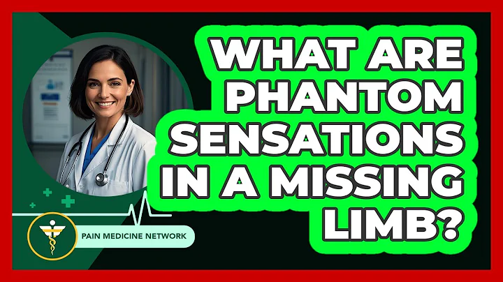 What Are Phantom Sensations In A Missing Limb? - Pain Medicine Network