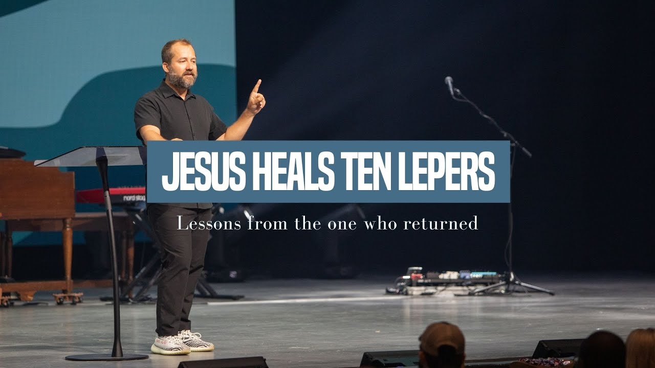 Jesus Heals Ten Lepers: Lessons From The Leper Who Returned - YouTube