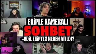 ERAY EKİPLE KAMERALI SOHBET EDİYOR (ADİL NEDEN EKİPTEN ATILDI AÇIKLAMA,SEVGİLİSİ OLANLAR,OLAYLIMSI)