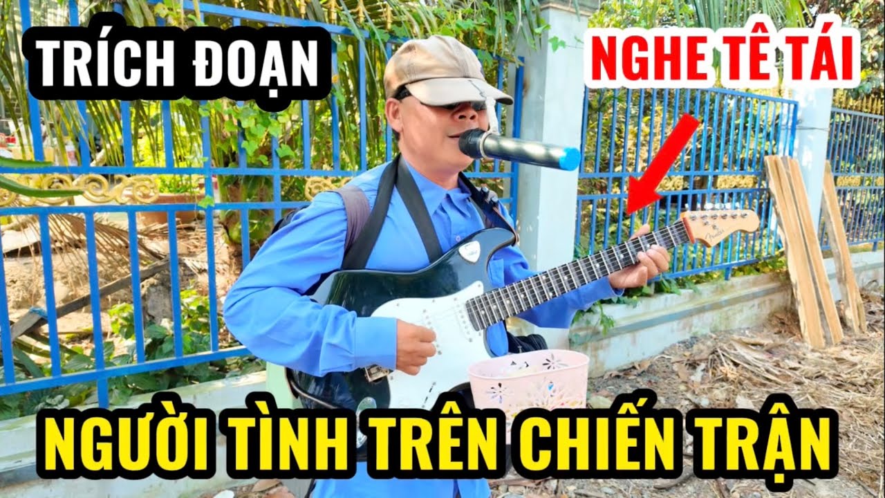 Trích đoạn Người Tình Trên Chiến Trận l Phú Cường, Hát Rong Bán Kẹo Cực Hay