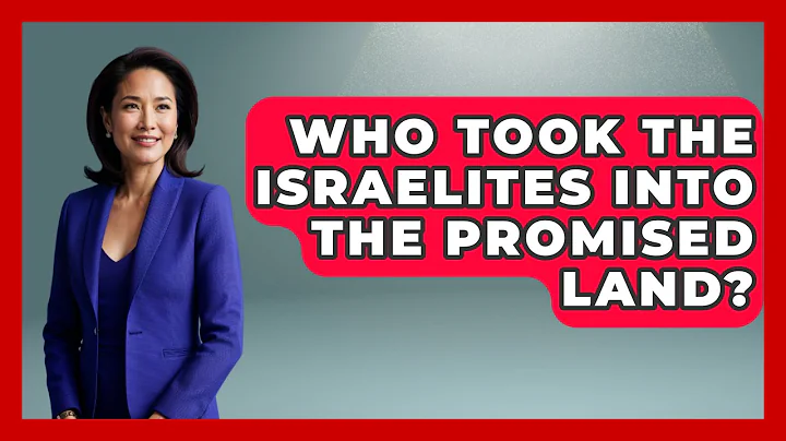 Who Took The Israelites Into The Promised Land? - Jewish Teachings For All