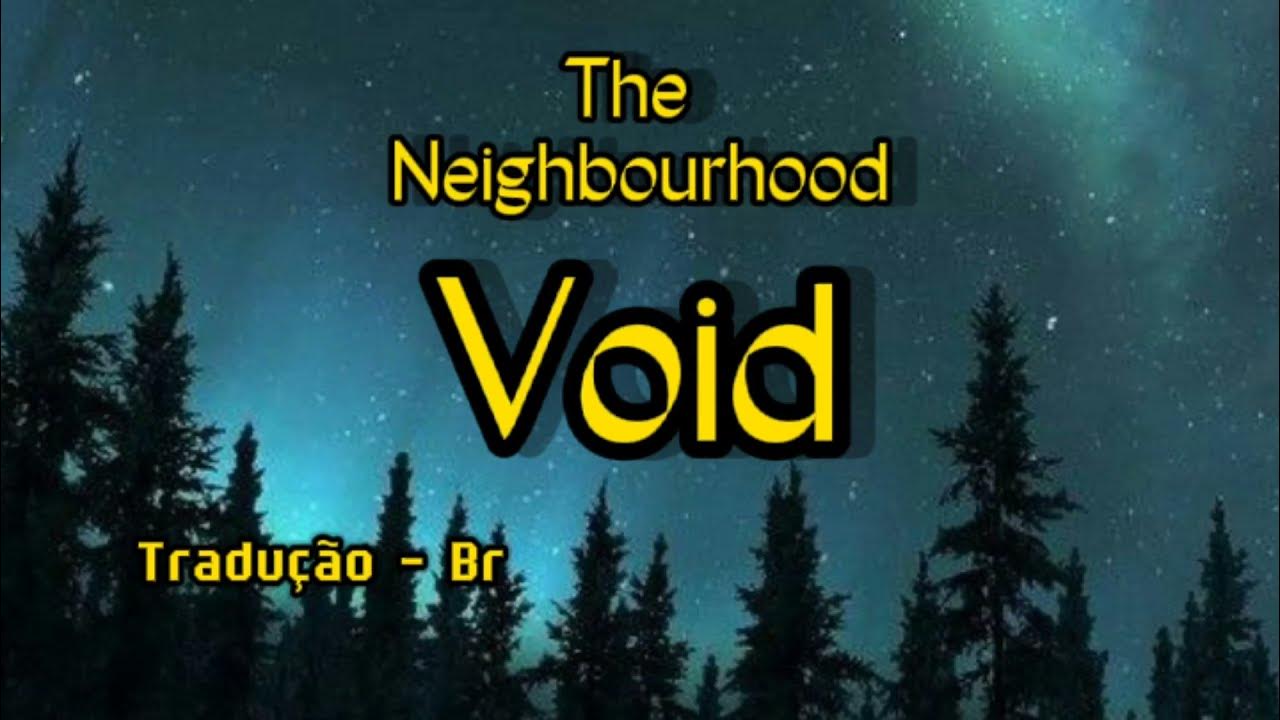 The Neighbourhood - Void (Tradução) 