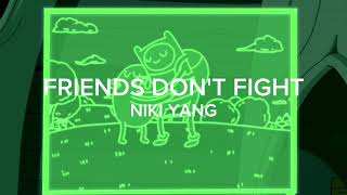 Niki Yang - Friends Don't Fight (Official Audio)