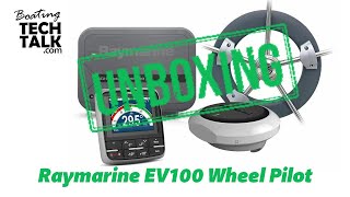 Raymarine EV100 Wheel Pilot  UnBoxing and Product Review