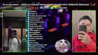 DJ ALVIN KHO™ - RIZKY VT DANIEL FROM JOHOR BAHRU KITA TERBANG BERSAMA 💃🚀