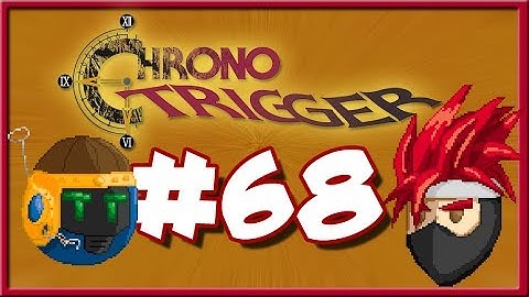 Chrono Trigger - Episode 68 - Downright Macabre