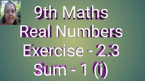 9th Maths Real Numbers Exercise - 2.3 Sum - 1 (i)