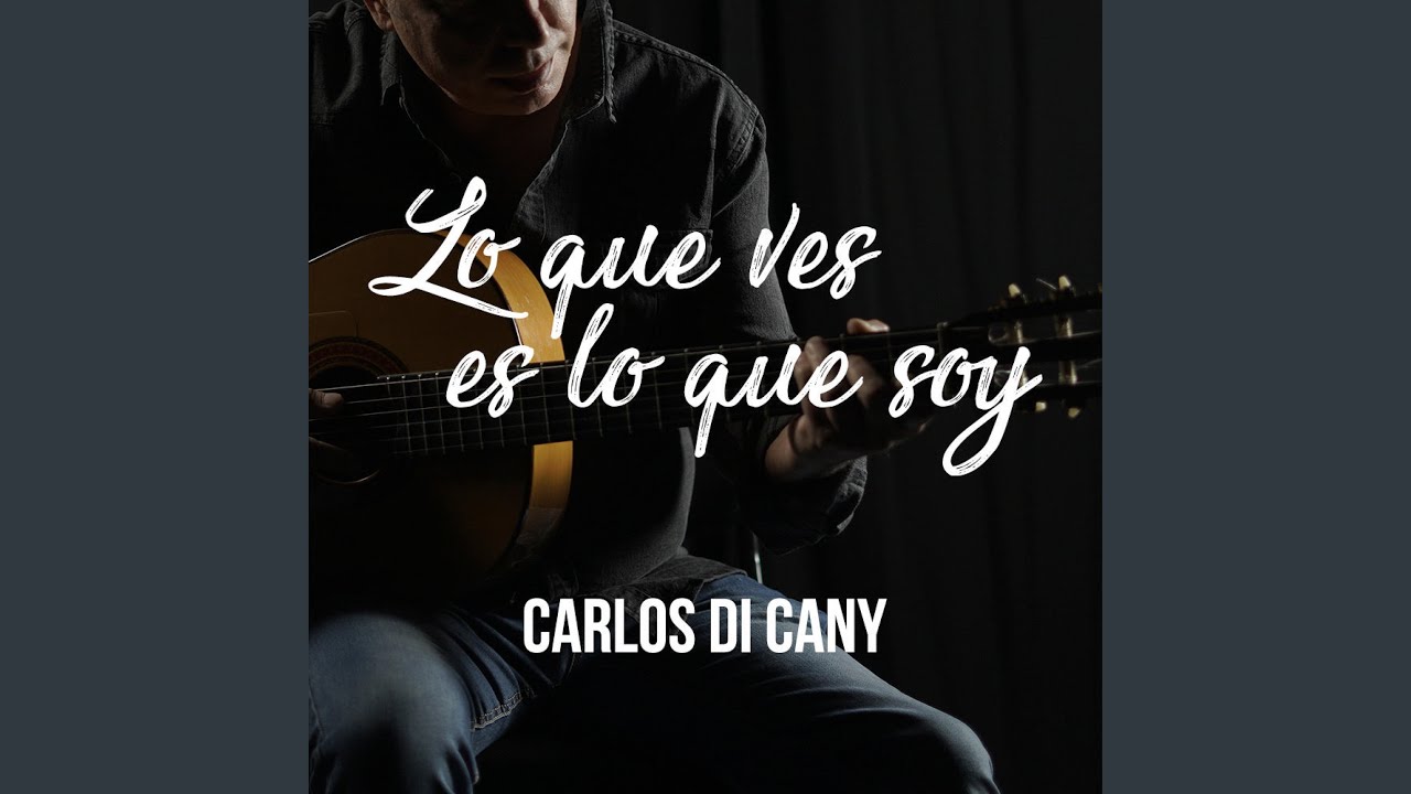 Lo que ves es lo que soy YouTube