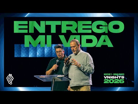 Entrego Mi Vida | VNIGHTS 2026 | Noche 1 | Invitado Especial: Dino Rizzo
