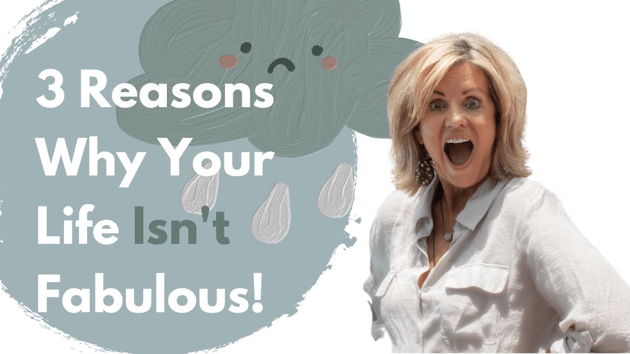 2. Three Reasons Why You're Not Living a Fabulous life