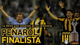 Peñarol FINALISTA Copa Libertadores 2011 | La última gran actuación de los uruguayos en la copa
