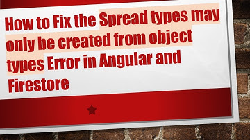How to Fix the Spread types may only be created from object types Error in Angular and Firestore