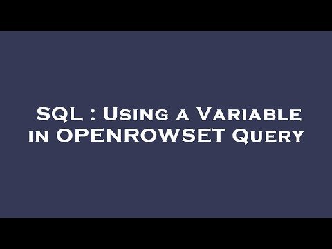 SQL : Using a Variable in OPENROWSET Query